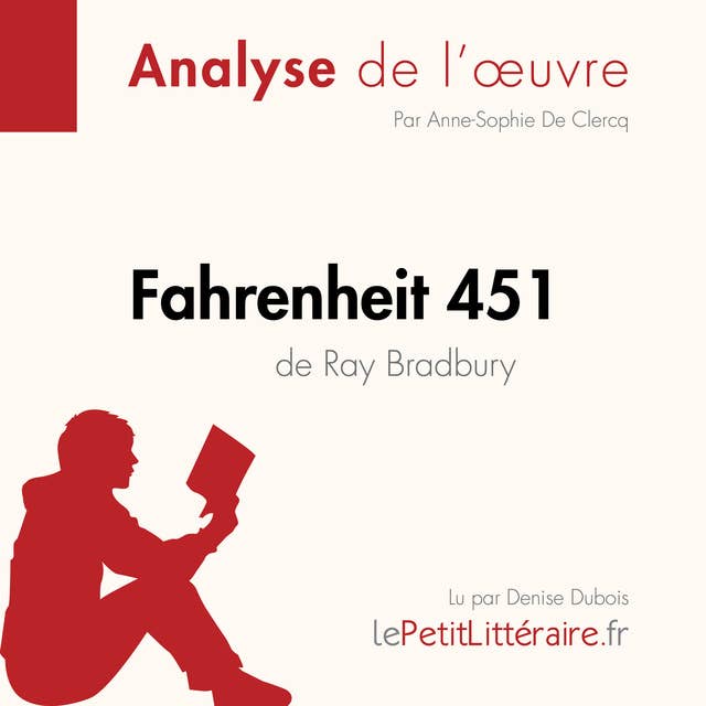 Fahrenheit 451 de Ray Bradbury (Analyse de l'oeuvre): Analyse complète et résumé détaillé de l'oeuvre
