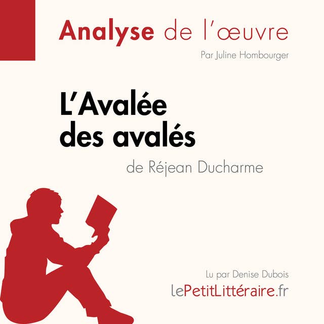 L'Avalée des avalés de Réjean Ducharme (Fiche de lecture): Analyse complète et résumé détaillé de l'oeuvre
