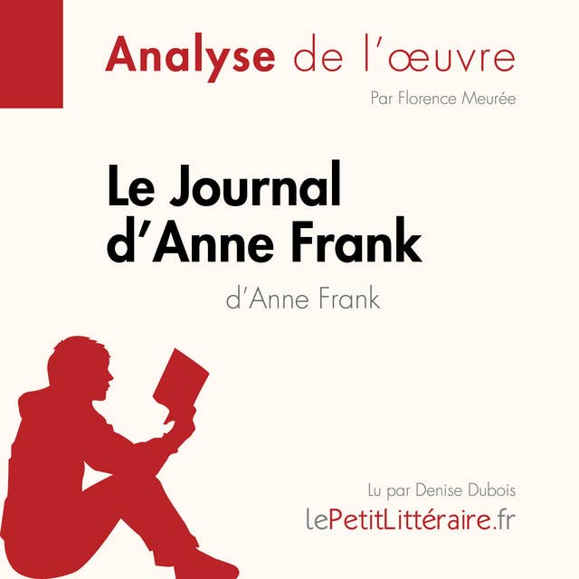 Le Journal d'Anne Frank d'Anne Frank (Analyse de l'œuvre): Analyse complète et résumé détaillé de l'oeuvre