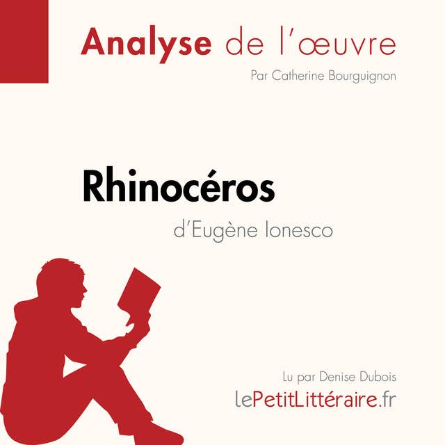 Rhinocéros d'Eugène Ionesco (Analyse de l'oeuvre): Analyse complète et résumé détaillé de l'oeuvre