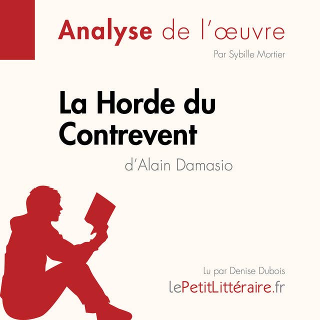 La Horde du Contrevent d'Alain Damasio (Fiche de lecture): Analyse complète et résumé détaillé de l'oeuvre