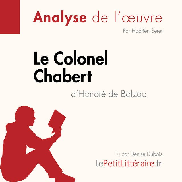 Le Colonel Chabert d'Honoré de Balzac (Fiche de lecture): Analyse complète et résumé détaillé de l'oeuvre