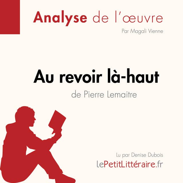 Au revoir là-haut de Pierre Lemaitre (Analyse d'oeuvre): Analyse complète et résumé détaillé de l'oeuvre
