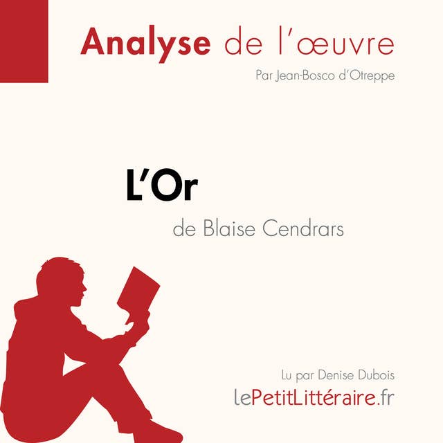 L'Or de Blaise Cendrars (Fiche de lecture): Analyse complète et résumé détaillé de l'oeuvre