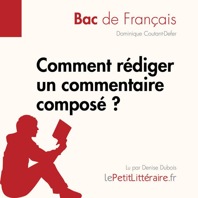 Comment rédiger un commentaire composé? (Bac de français): Méthodologie lycée - Réussir le bac de français