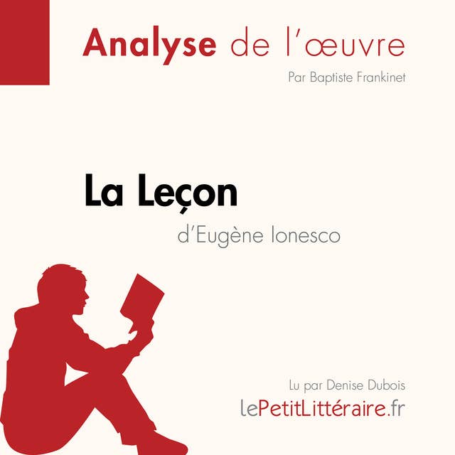 La Leçon d'Eugène Ionesco (Analyse de l'oeuvre): Analyse complète et résumé détaillé de l'oeuvre