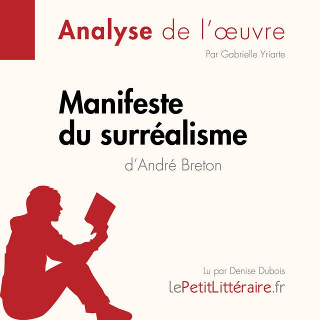 Manifeste du surréalisme d'André Breton (Analyse de l'oeuvre): Analyse complète et résumé détaillé de l'oeuvre