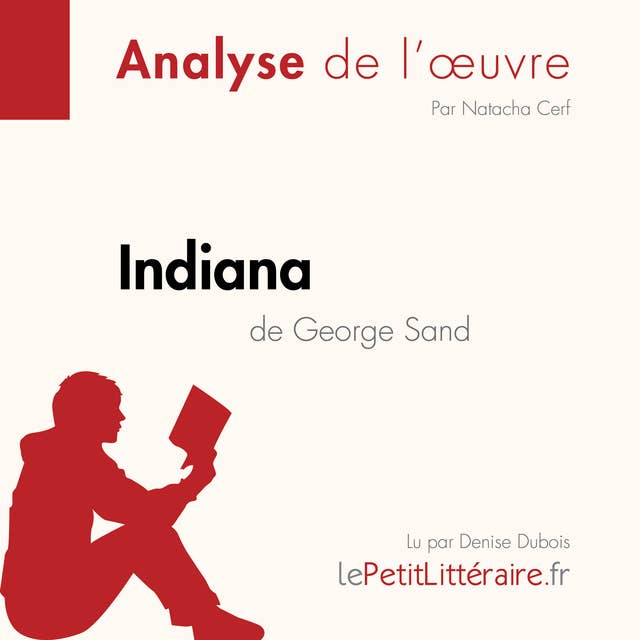 Indiana de George Sand (Fiche de lecture): Analyse complète et résumé détaillé de l'oeuvre