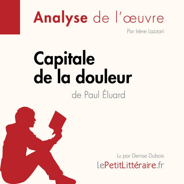 Capitale de la douleur de Paul Éluard (Analyse de l'oeuvre): Analyse complète et résumé détaillé de l'oeuvre
