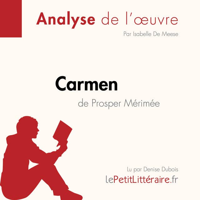 Carmen de Prosper Mérimée (Analyse de l'œuvre): Analyse complète et résumé détaillé de l'oeuvre
