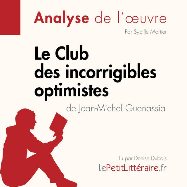 Le Club des incorrigibles optimistes de Jean-Michel Guenassia (Fiche de lecture): Analyse complète et résumé détaillé de l'oeuvre