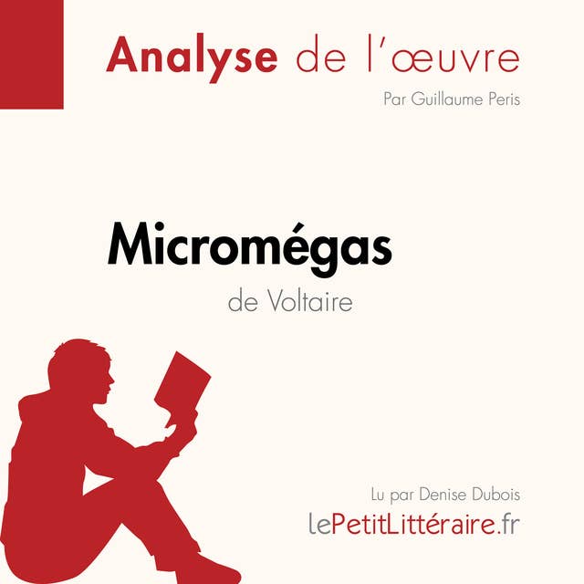 Micromégas de Voltaire (Analyse de l'oeuvre): Analyse complète et résumé détaillé de l'oeuvre