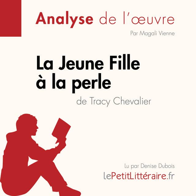 La Jeune Fille à la perle de Tracy Chevalier (Fiche de lecture): Analyse complète et résumé détaillé de l'oeuvre