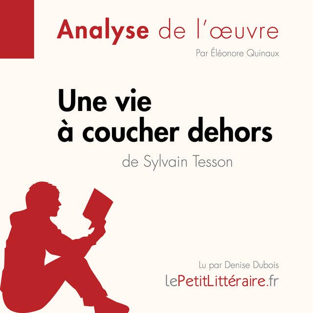 Une vie à coucher dehors de Sylvain Tesson (Fiche de lecture): Analyse complète et résumé détaillé de l'oeuvre