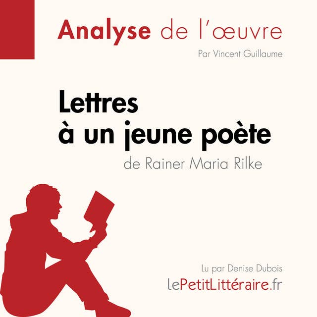 Lettres à un jeune poète de Rainer Maria Rilke (Fiche de lecture): Analyse complète et résumé détaillé de l'oeuvre