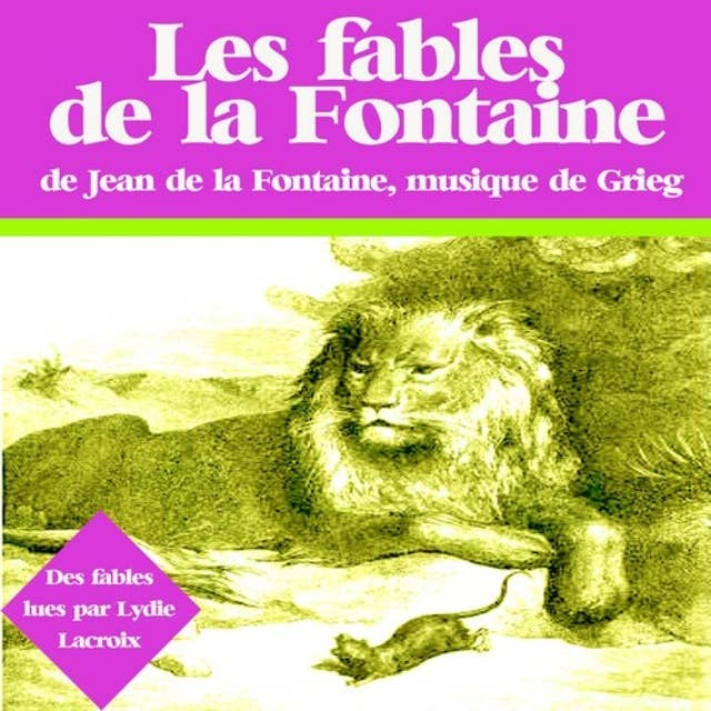 Fables de La Fontaine: Animaux parlants et leçons de vie : un recueil de fables classiques français