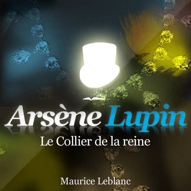 Le Collier de la reine ; les aventures d'Arsène Lupin