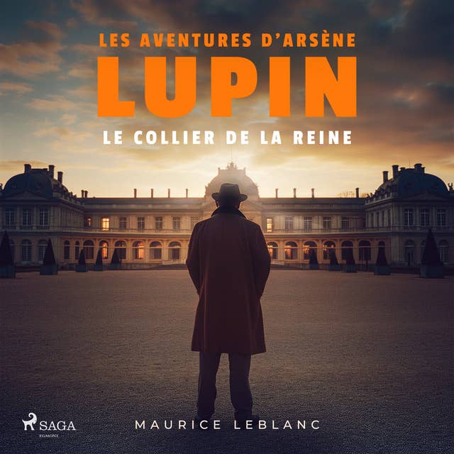 Le Collier de la reine – Les aventures d'Arsène Lupin: intégrale 