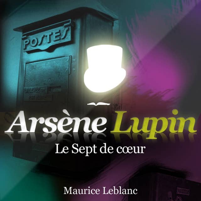 Le Sept de cœur ; Les aventures d'Arsène Lupin