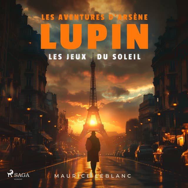 Les Jeux du soleil – Les aventures d'Arsène Lupin: intégrale