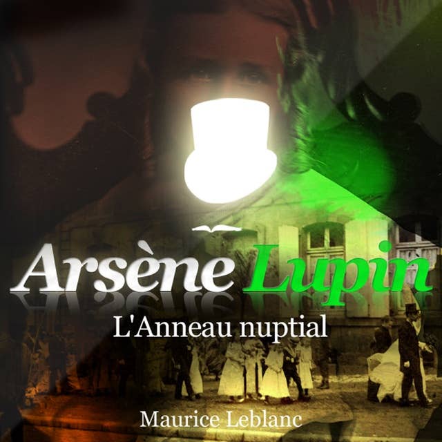 L'Anneau nuptial ; les aventures d'Arsène Lupin