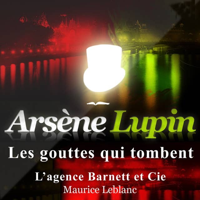 Les Gouttes qui tombent ; les aventures d'Arsène Lupin