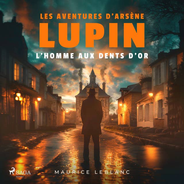 L'Homme aux dents d'or – Les aventures d'Arsène Lupin: intégrale 