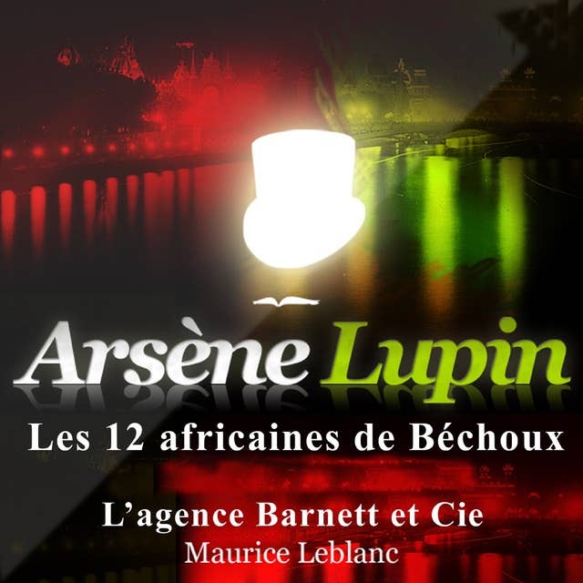 Les 12 africaines de Bechoux ; les aventures d'Arsène Lupin