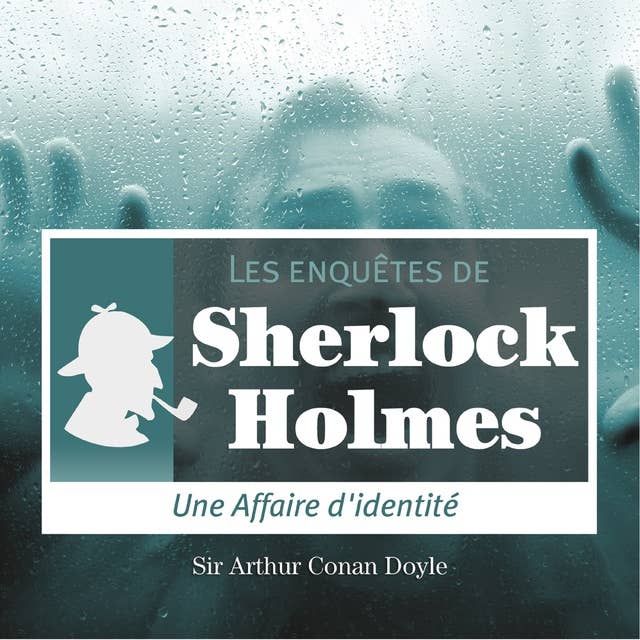 Une affaire d'identité, une enquête de Sherlock Holmes