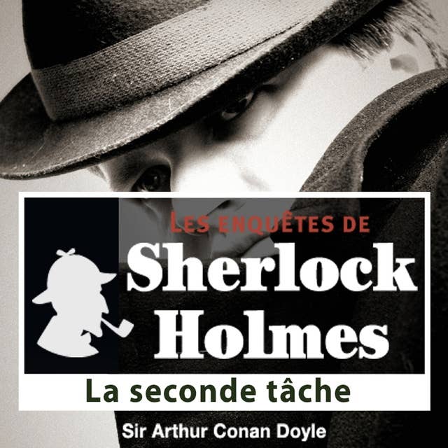 La Seconde tâche, une enquête de Sherlock Holmes