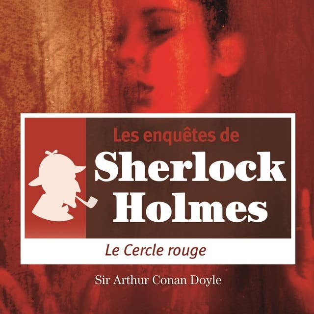 Le Cercle rouge, une enquête de Sherlock Holmes