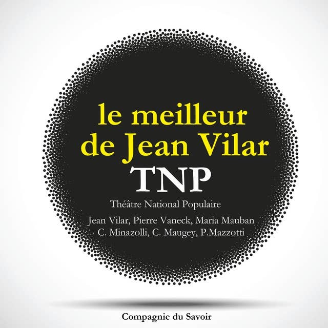 Le Meilleur de Jean Vilar au TNP, Theatre National Populaire