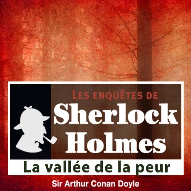 La Vallée de la peur, les enquêtes de Sherlock Holmes