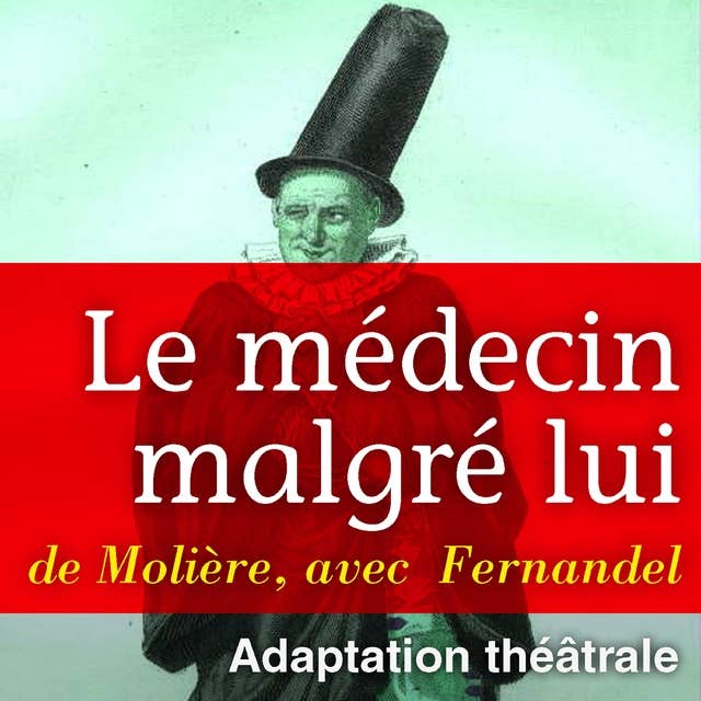 Le médecin malgré lui: Satire sociale et humour subtil dans la médecine du 17ème siècle en France