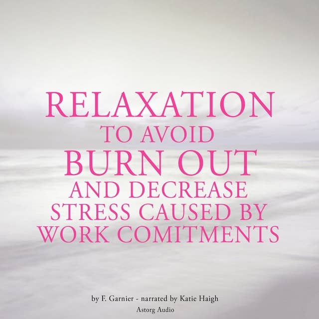 Relaxation to Avoid Burn Out and Decrease Stress at Work