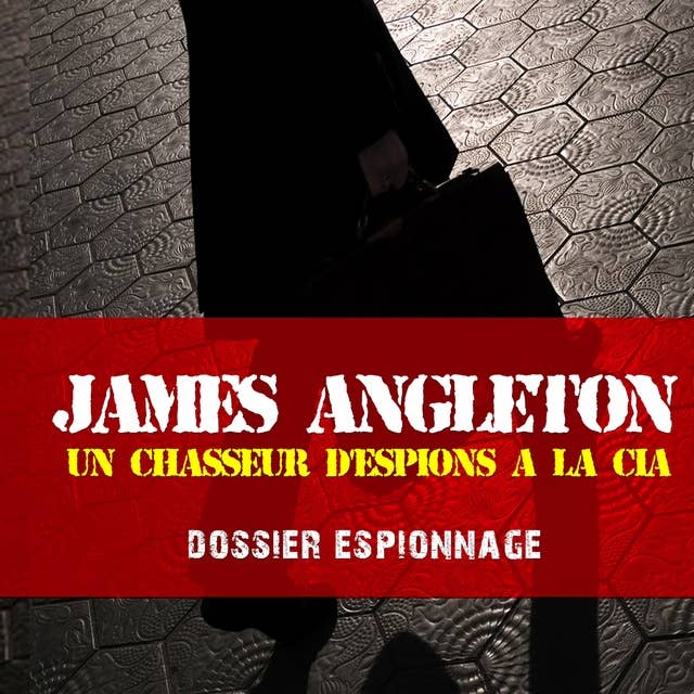 James Angleton, Les plus grandes affaires d'espionnage