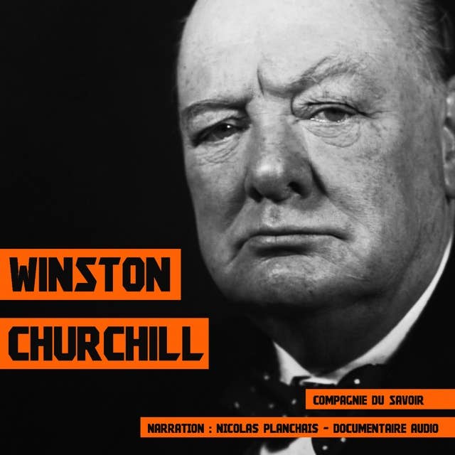 Winston Churchill, une biographie
