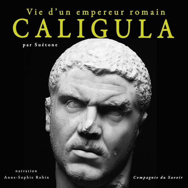 Caligula, vie d'un empereur romain