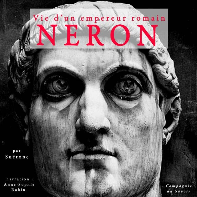 Néron, vie d'un empereur romain