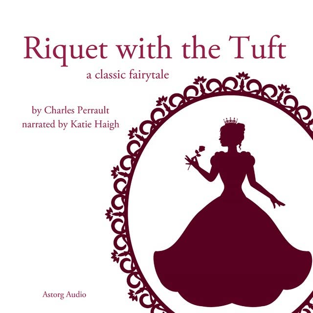 Riquet with the Tuft, a Fairy Tale