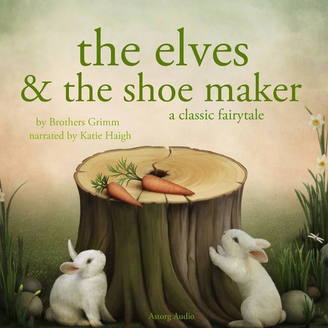 The Elves and the Shoe maker, a Fairy Tale