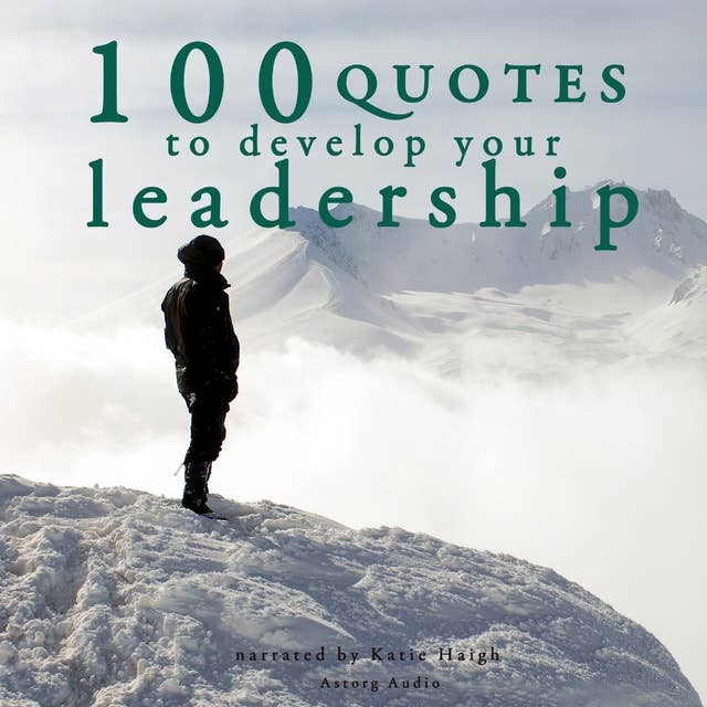 100 Quotes to Develop your Leadership