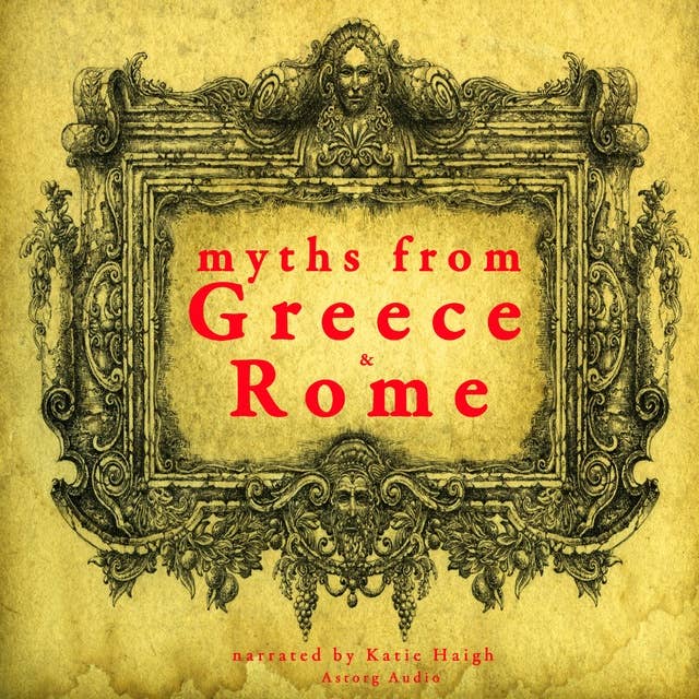 7 Myths of Greece and Rome : Midas, Orpheus, Pandora, Cadmus, Atalanta, Pyramus & Thisbe, Philemon & Baucis