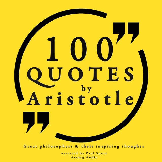 100 Quotes by Aristotle: Great Philosophers & their Inspiring Thoughts