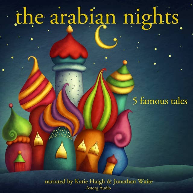 The Arabian Nights: 5 Famous Stories