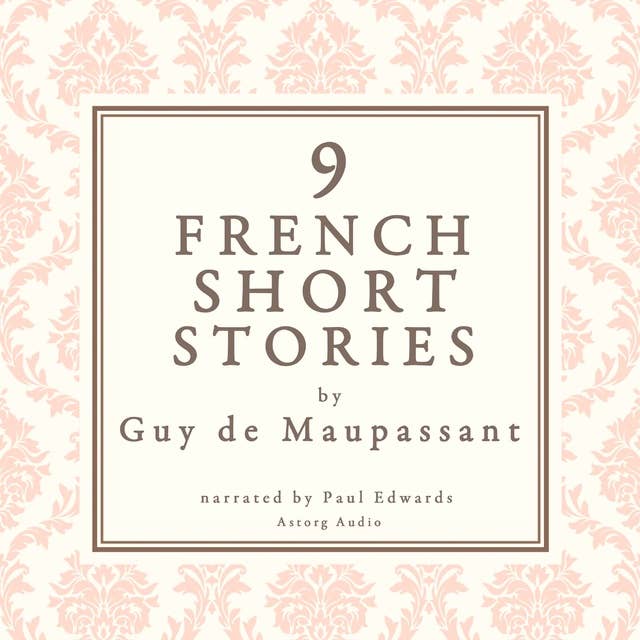 9 French Short Stories by Guy de Maupassant