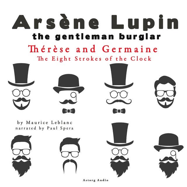 Thérèse and Germaine, the Eight Strokes of the Clock, the Adventures of Arsène Lupin