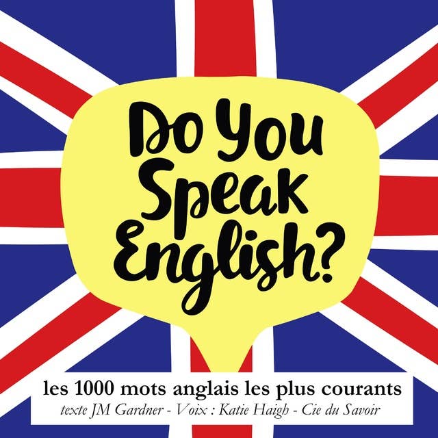 Do you speak english ? Les 1000 mots anglais les plus courants