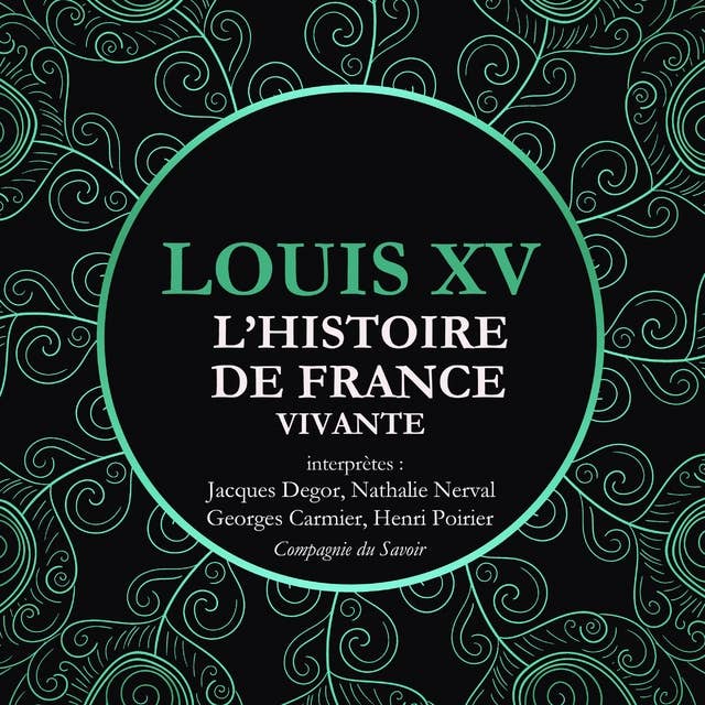 L'Histoire de France Vivante - Louis XV