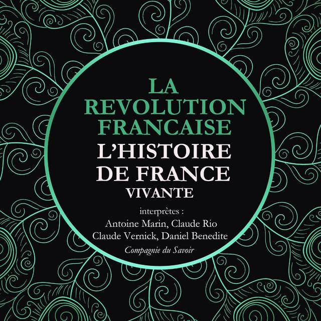 L'Histoire de France Vivante - la Révolution Française de La Convention au Directoire, 1792 à 1799